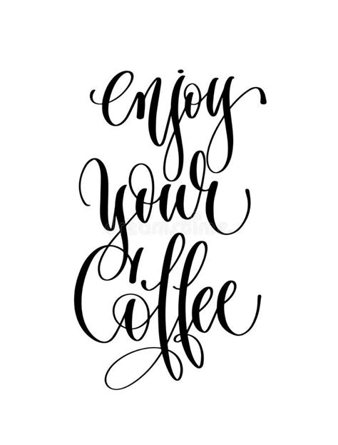 Enjoy Your Coffee Black And White Hand Lettering Text Stock Vector