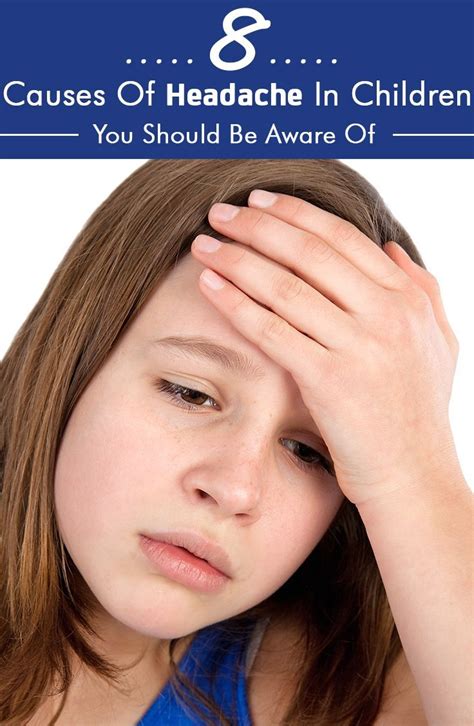 Headaches In Children Causes And Symptoms Child Headache Headache
