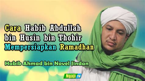 Cara Habib Abdullah Bin Husin Bin Thohir Mempersiapkan Ramadhan