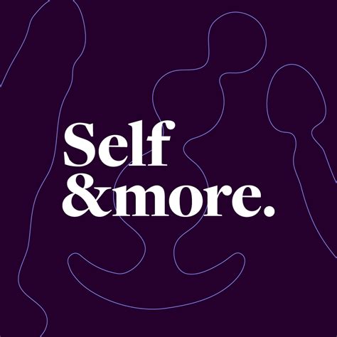 Self And More