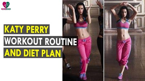 Katy Perry Workout Routine And Diet Plan Health Sutra Best Health Tips Youtube
