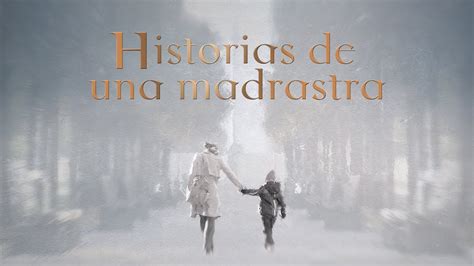 Historias de una madrastra Parte 1 Películas Completas en Español