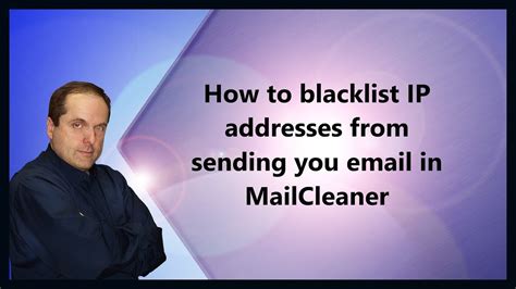 How To Blacklist Ip Addresses From Sending You Email In Mailcleaner