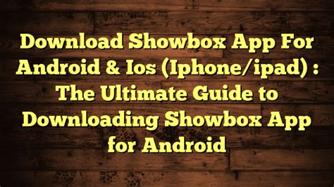 Download Showbox App For Android And Ios Iphoneipad The Ultimate