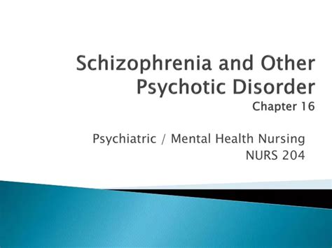 Ppt Schizophrenia And Other Psychotic Disorder Chapter 16 Powerpoint Presentation Id 9630960