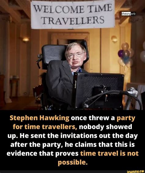 Welcome Time Travellers Theory Stephen Hawking Once Threw A Party For