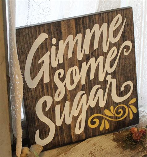 Gimme Some Sugarsignfunny Signwood By Worldssweetestsigns