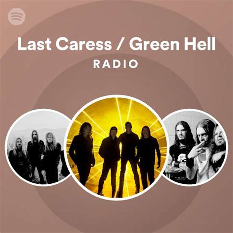 Last Caress Green Hell Radio Spotify Playlist