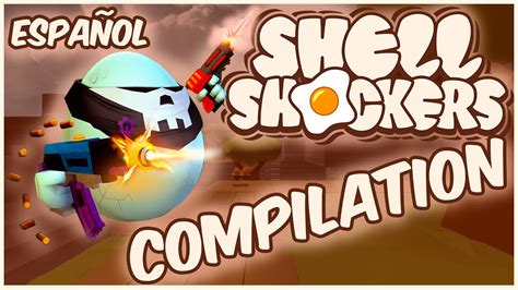 SHELL SHOCKERS en ESPAÑOL Shell Shockers Compilation Random