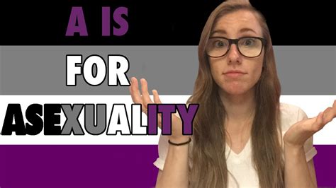 A Is For Asexuality Youtube