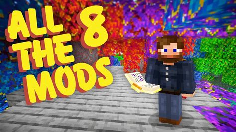 All The Mods 8 Ep 1 New Mods New Adventure Youtube
