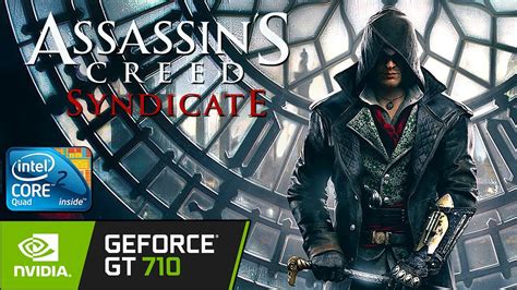 Assassin S Creed Syndicate GT 710 1GB DDR3 Core 2 Quad Q8400 4GB