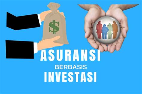 Asuransi Berbasis Investasi, Cara Berasuransi dengan Keuntungan Ganda