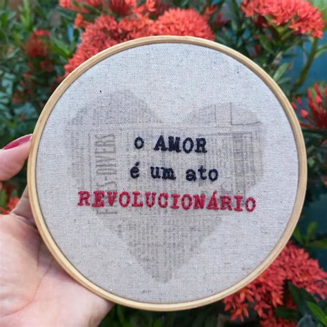 Bordado Em Bastidor O Amor Um Ato Revolucion Rio Elo