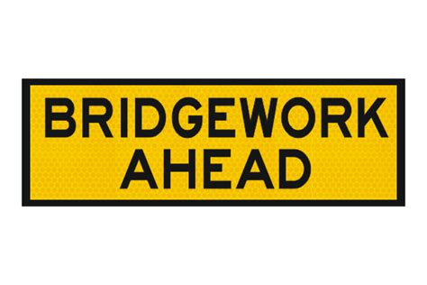 T1 2 Bridgework Ahead Sign National Safety Signs