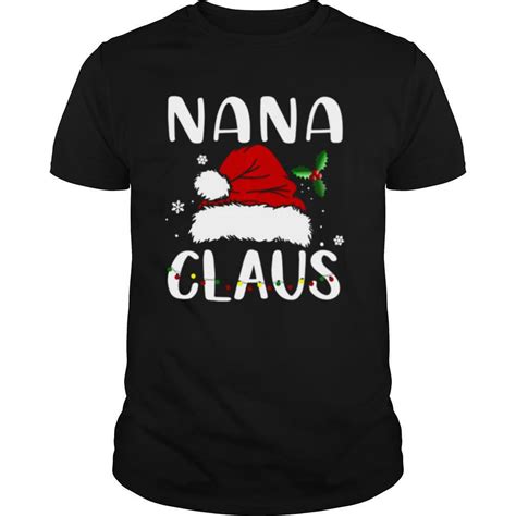 Nana Claus Christmas Shirt