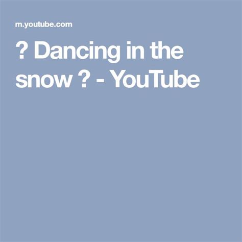 Dancing In The Snow Youtube Snow Dance Youtube