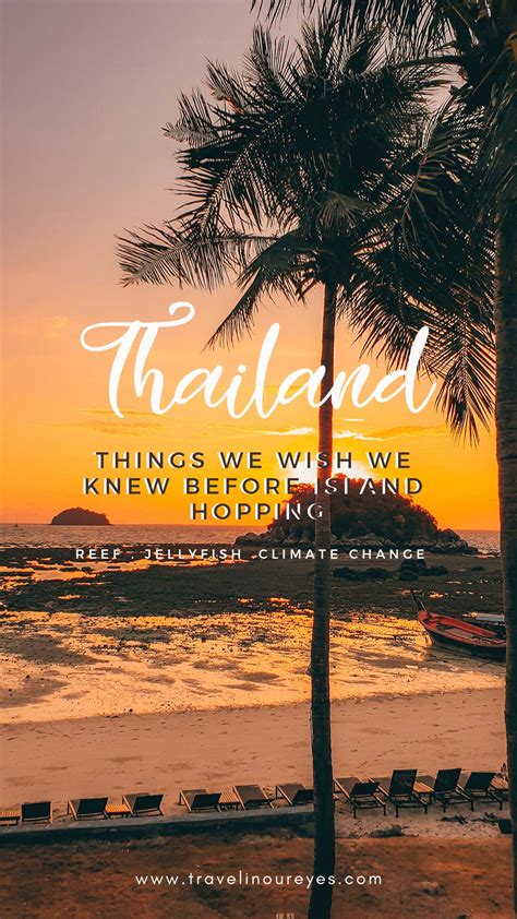 Things We Wish We Knew Before Island Hopping In Thailand Travel In Our Eyes