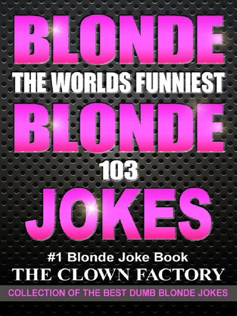 Blonde Jokes The Funniest Clean Blonde Joke Which Will Make You Cry Pdf Pdf Blond