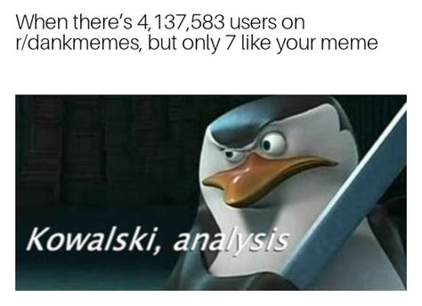 it s true r dankmemes kowalski analysis know your meme