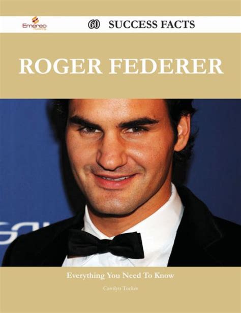 Roger Federer 60 Success Facts Everything You Need To Know About