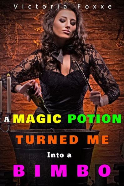 A Magic Potion Turned Me Into A Bimbo By Victoria Foxxe Ebook