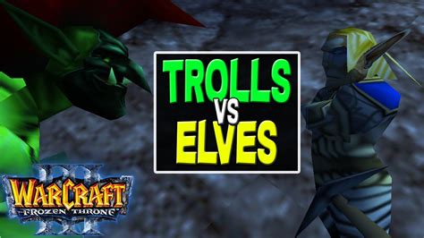 warcraft 3 trolls vs elves 1 youtube