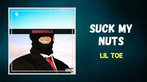 Lil Toe Suck My Nuts Lyrics Youtube