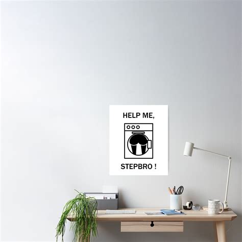 Help Me Stepbro Stuck In Wasching Machine Meme Poster By Tenchimasaki Redbubble