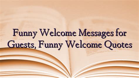 Funny Welcome Messages For Guests Funny Welcome Quotes TechNewzTOP