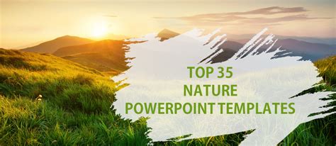 Top 35 Nature Powerpoint Templates To Enjoy The Splendid Beauty Of
