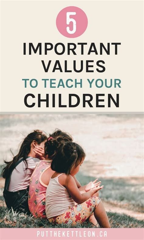 5 Important Values To Teach Your Children About Life Good Morals