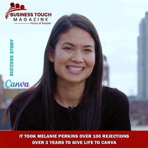 it took melanie perkins over 100 rejections over 3 years to give life to canva business touch