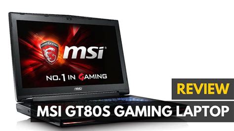 Msi Gt80s Gaming Laptop Review Gaming Laptops Msi Laptop