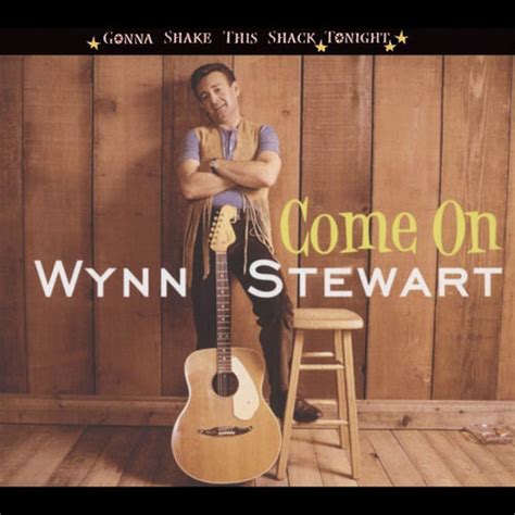 Wynn Stewart Come On Lyrics And Songs Deezer