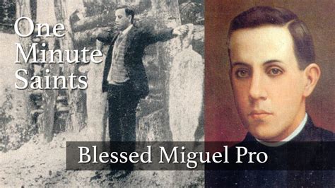 Viva Cristo Rey Blessed Miguel Pro One Minute Saints Youtube