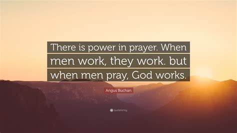 Angus Buchan Quote There Is Power In Prayer When Men