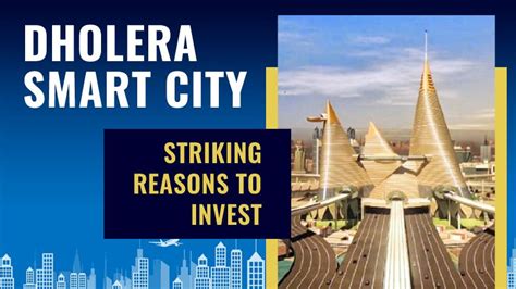 Striking Reasons To Invest In The Properties Of Dholera Smart City