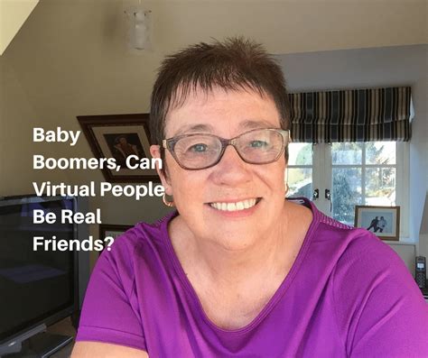 Baby Boomers Can Virtual People Be Real Friends Lynda Kenny