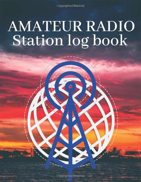 Amateur Radio Station Log Book Amateur Ham Radio Station Log Book By Dreem Night Press House