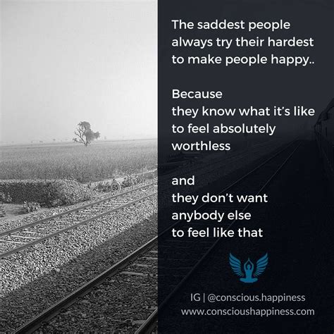 The Saddest People Always Try Their Hardest To Make People Happy