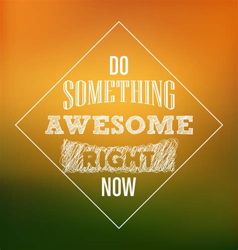 Typographic Poster Design Do Something Awesome Right Now Royalty Free