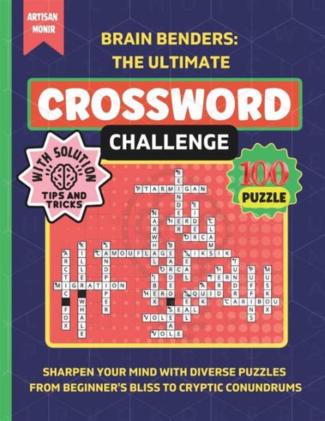 Brain Benders The Ultimate Crossword Challenge Sharpen Your Mind With