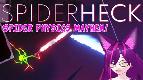 Spider Physics Mayhem Spiderheck Vtuber Youtube