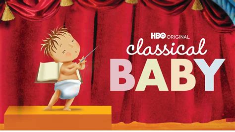 Watch Classical Baby Hbo Stream Tv Shows Hbo Max