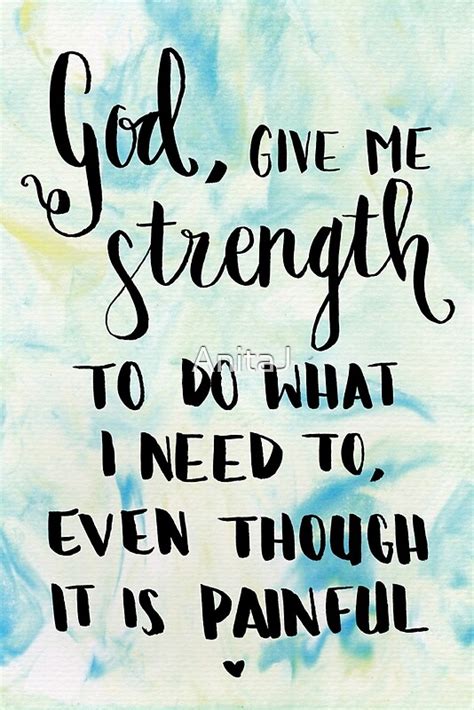 God Give Me Strength By Anitaj Redbubble