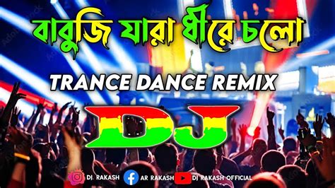 Babuji Zara Dheere Chalo Dj Remix Tiktok Bangla Trance Dj Viral
