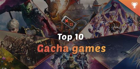 Top 10 Best Gacha Games On Android And Ios
