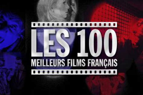 Quels Sont Les 100 Meilleurs Films Français