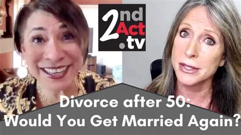 Divorce After 50 Would You Ever Get Married Again Redefining Happily